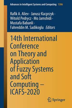 14th International Conference on Theory and Application of Fuzzy Systems and Soft Computing – ICAFS-2020 de Rafik A. Aliev