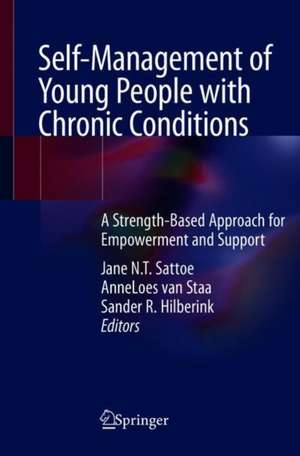 Self-Management of Young People with Chronic Conditions: A Strength-Based Approach for Empowerment and Support de Jane N. T. Sattoe