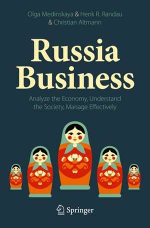 Russia Business: Analyze the Economy, Understand the Society, Manage Effectively de Olga Medinskaya