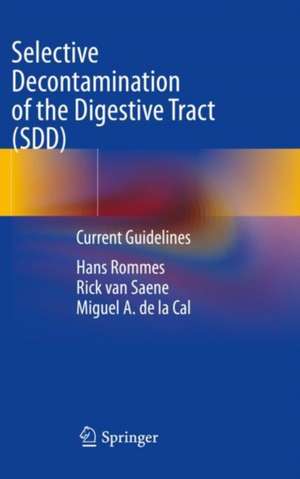 Selective Decontamination of the Digestive Tract (SDD): Current Guidelines de Hans Rommes