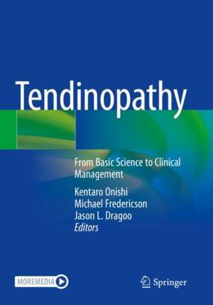 Tendinopathy: From Basic Science to Clinical Management de Kentaro Onishi