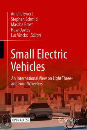 Small Electric Vehicles: An International View on Light Three- and Four-Wheelers de Amelie Ewert