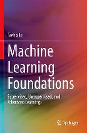 Machine Learning Foundations: Supervised, Unsupervised, and Advanced Learning de Taeho Jo