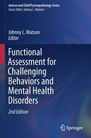 Functional Assessment for Challenging Behaviors and Mental Health Disorders de Johnny L. Matson