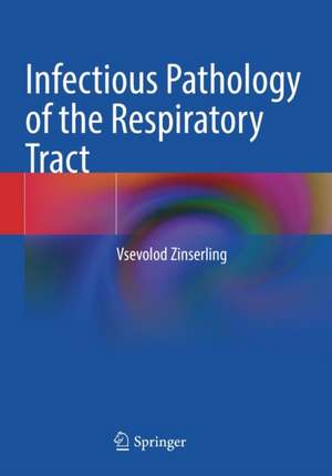 Infectious Pathology of the Respiratory Tract de Vsevolod Zinserling