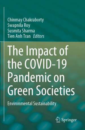 The Impact of the COVID-19 Pandemic on Green Societies: Environmental Sustainability de Chinmay Chakraborty