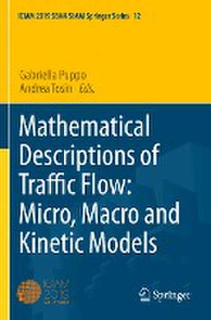 Mathematical Descriptions of Traffic Flow: Micro, Macro and Kinetic Models de Gabriella Puppo