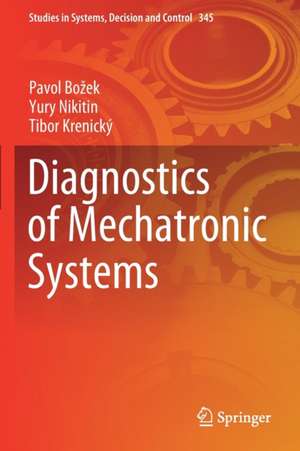 Diagnostics of Mechatronic Systems de Pavol Božek