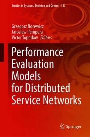 Performance Evaluation Models for Distributed Service Networks de Grzegorz Bocewicz