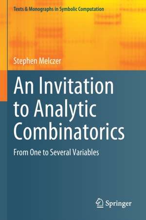 An Invitation to Analytic Combinatorics: From One to Several Variables de Stephen Melczer