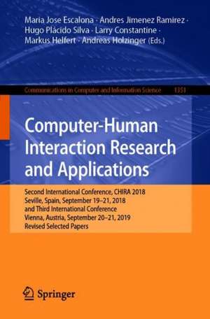 Computer-Human Interaction Research and Applications: Second International Conference, CHIRA 2018, Seville, Spain, September 19-21, 2018 and Third International Conference, CHIRA 2019, Vienna, Austria, September 20-21, 2019, Revised Selected Papers de Maria Jose Escalona