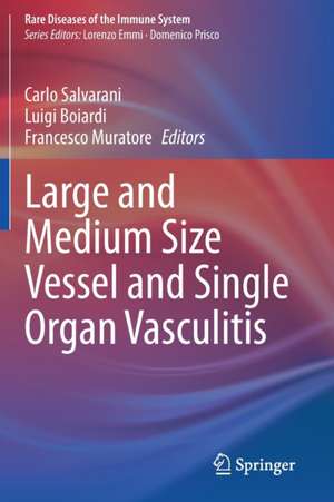 Large and Medium Size Vessel and Single Organ Vasculitis de Carlo Salvarani