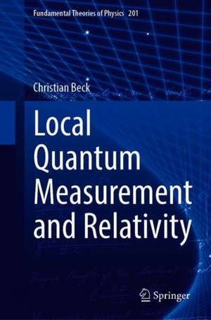 Local Quantum Measurement and Relativity de Christian Beck