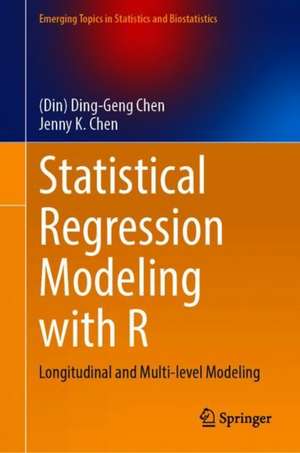 Statistical Regression Modeling with R: Longitudinal and Multi-level Modeling de Ding-Geng (Din) Chen