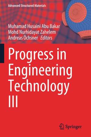 Progress in Engineering Technology III de Muhamad Husaini Abu Bakar