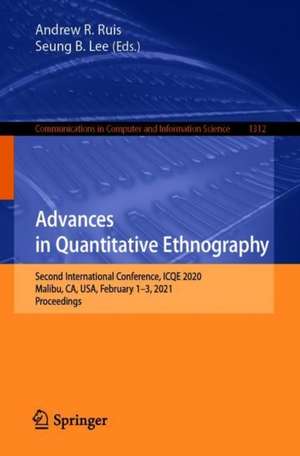 Advances in Quantitative Ethnography: Second International Conference, ICQE 2020, Malibu, CA, USA, February 1-3, 2021, Proceedings de Andrew R. Ruis