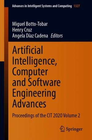 Artificial Intelligence, Computer and Software Engineering Advances: Proceedings of the CIT 2020 Volume 2 de Miguel Botto-Tobar