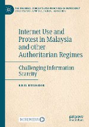 Internet Use and Protest in Malaysia and other Authoritarian Regimes: Challenging Information Scarcity de Kris Ruijgrok