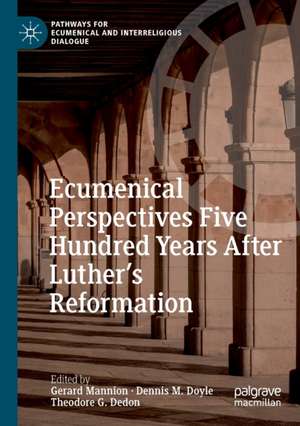 Ecumenical Perspectives Five Hundred Years After Luther’s Reformation de Gerard Mannion