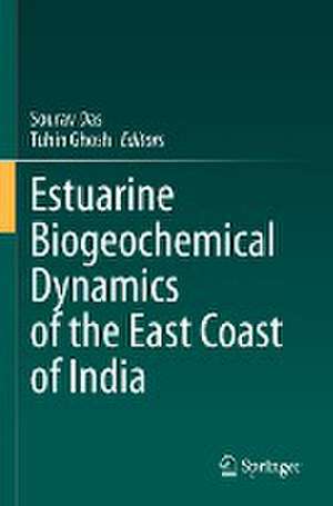 Estuarine Biogeochemical Dynamics of the East Coast of India de Sourav Das