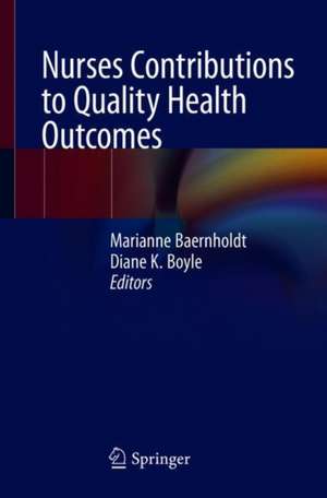 Nurses Contributions to Quality Health Outcomes de Marianne Baernholdt