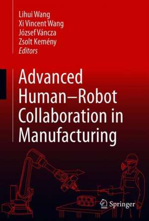 Advanced Human-Robot Collaboration in Manufacturing de Lihui Wang