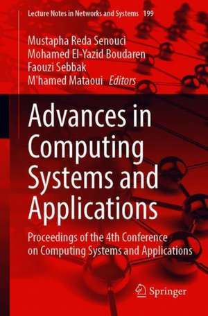 Advances in Computing Systems and Applications: Proceedings of the 4th Conference on Computing Systems and Applications de Mustapha Reda Senouci