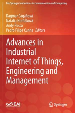 Advances in Industrial Internet of Things, Engineering and Management de Dagmar Cagáňová