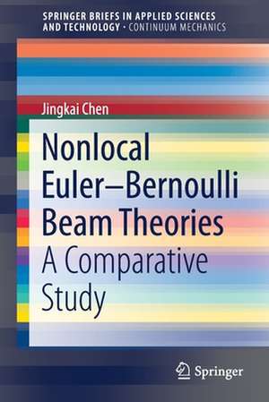 Nonlocal Euler–Bernoulli Beam Theories: A Comparative Study de Jingkai Chen