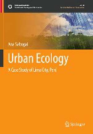 Urban Ecology: A Case Study of Lima City, Perú de Ana Sabogal