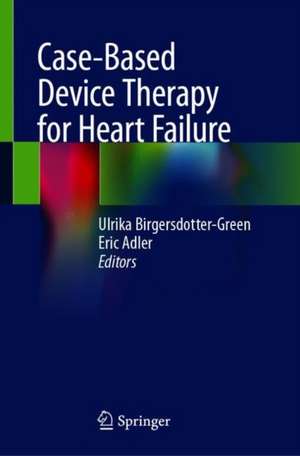 Case-Based Device Therapy for Heart Failure de Ulrika Birgersdotter-Green