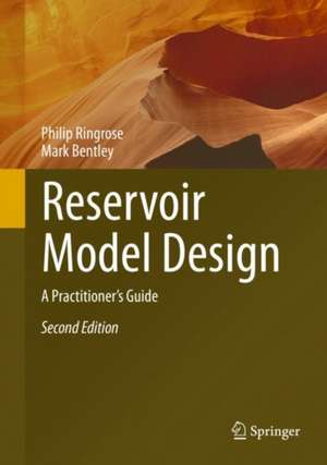 Reservoir Model Design: A Practitioner's Guide de Philip Ringrose