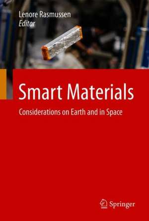 Smart Materials: Considerations on Earth and in Space de Lenore Rasmussen