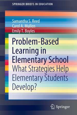 Problem-Based Learning in Elementary School: What Strategies Help Elementary Students Develop? de Samantha S. Reed