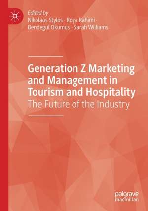 Generation Z Marketing and Management in Tourism and Hospitality: The Future of the Industry de Nikolaos Stylos