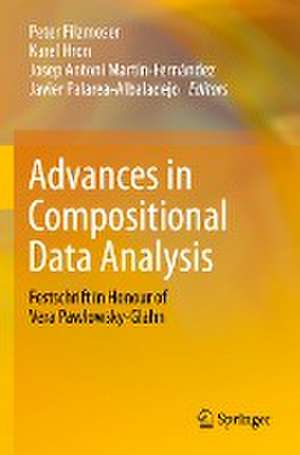 Advances in Compositional Data Analysis: Festschrift in Honour of Vera Pawlowsky-Glahn de Peter Filzmoser