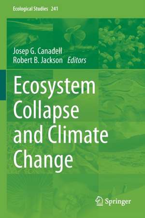 Ecosystem Collapse and Climate Change de Josep G. Canadell