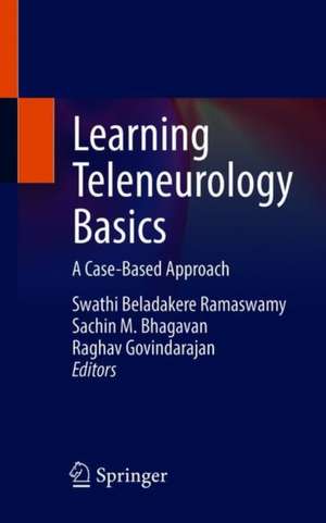 Learning Teleneurology Basics: A Case-Based Approach de Swathi Beladakere Ramaswamy