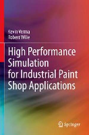 High Performance Simulation for Industrial Paint Shop Applications de Kevin Verma