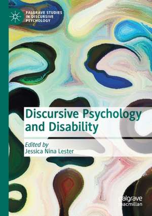 Discursive Psychology and Disability de Jessica Nina Lester