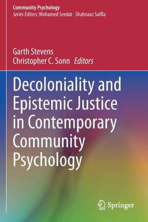 Decoloniality and Epistemic Justice in Contemporary Community Psychology de Garth Stevens