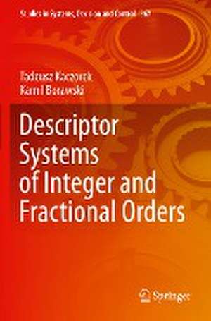 Descriptor Systems of Integer and Fractional Orders de Tadeusz Kaczorek