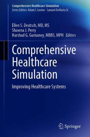 Comprehensive Healthcare Simulation: Improving Healthcare Systems de Ellen S. Deutsch