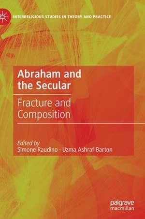 Abraham and the Secular: Fracture and Composition de Simone Raudino