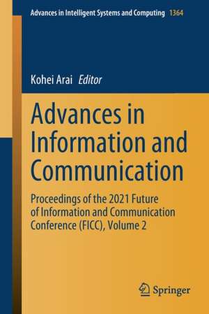 Advances in Information and Communication: Proceedings of the 2021 Future of Information and Communication Conference (FICC), Volume 2 de Kohei Arai