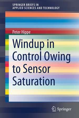 Windup in Control Owing to Sensor Saturation de Peter Hippe