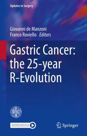 Gastric Cancer: the 25-year R-Evolution de Giovanni de Manzoni