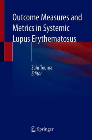 Outcome Measures and Metrics in Systemic Lupus Erythematosus de Zahi Touma