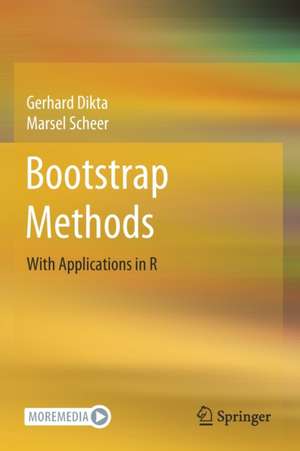 Bootstrap Methods: With Applications in R de Gerhard Dikta