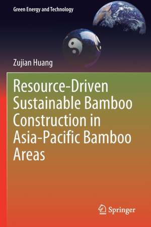 Resource-Driven Sustainable Bamboo Construction in Asia-Pacific Bamboo Areas de Zujian Huang